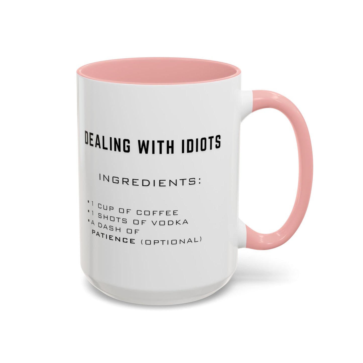 Recipe for Dealing with Idiots - Adult Humor Coffee Mug - Perfect Gag Gift for Adults (11, 15oz)