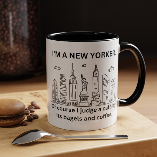 NYC Coffee Mug - 'I'm a New Yorker, Of Course I Can Judge a Cafe by Its Coffee and Bagels (11, 15oz)