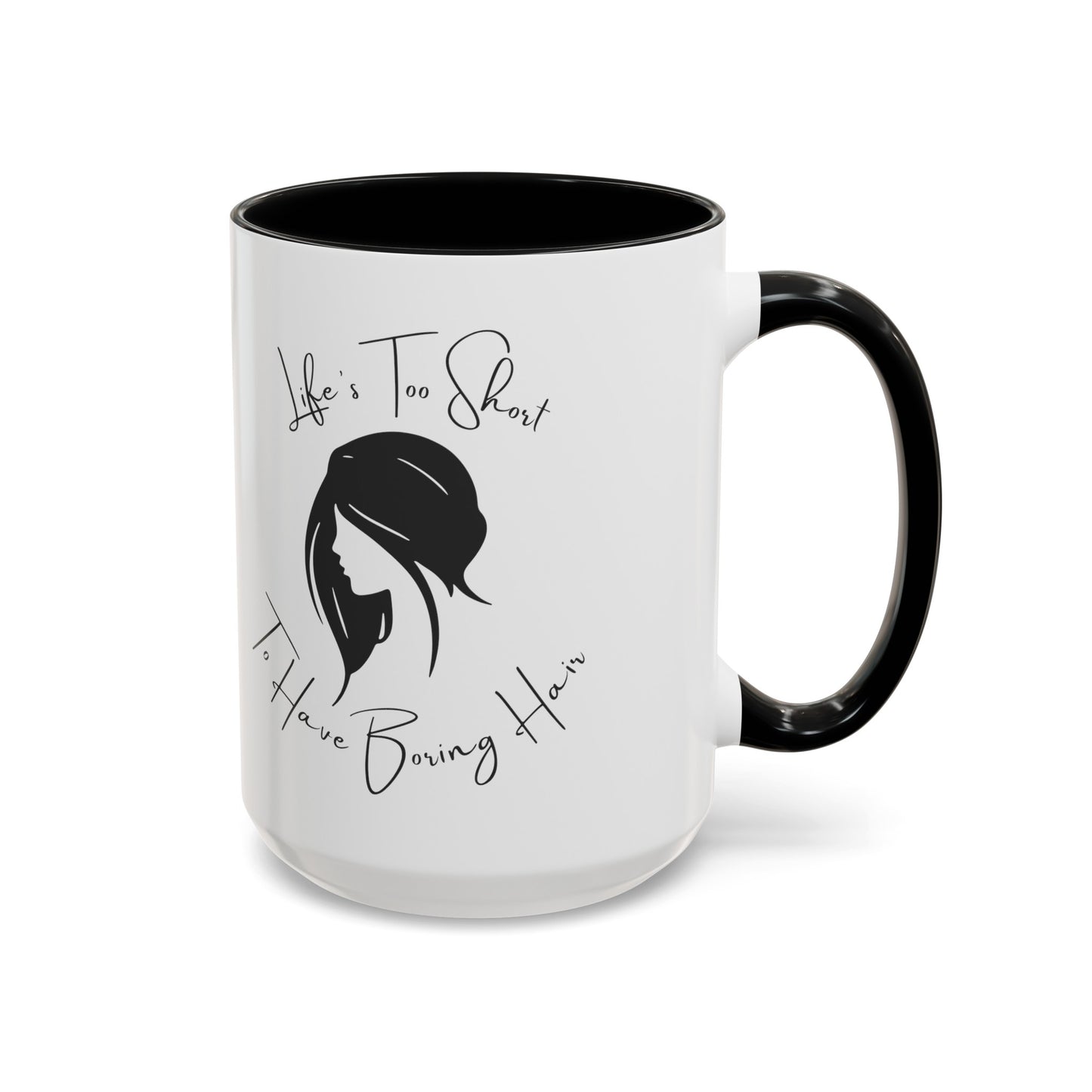 Stylish Hair Coffee Mug: Life's Too Short for Boring Hair (11, 15oz)