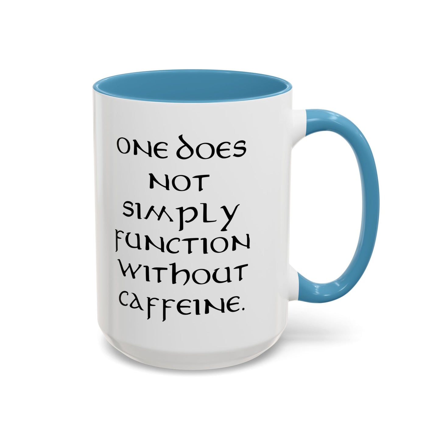One Does Not Simply Function Without Caffeine - Adult Humor Coffee Mug - Perfect Gag Gift for Coffee Lovers (11, 15oz)