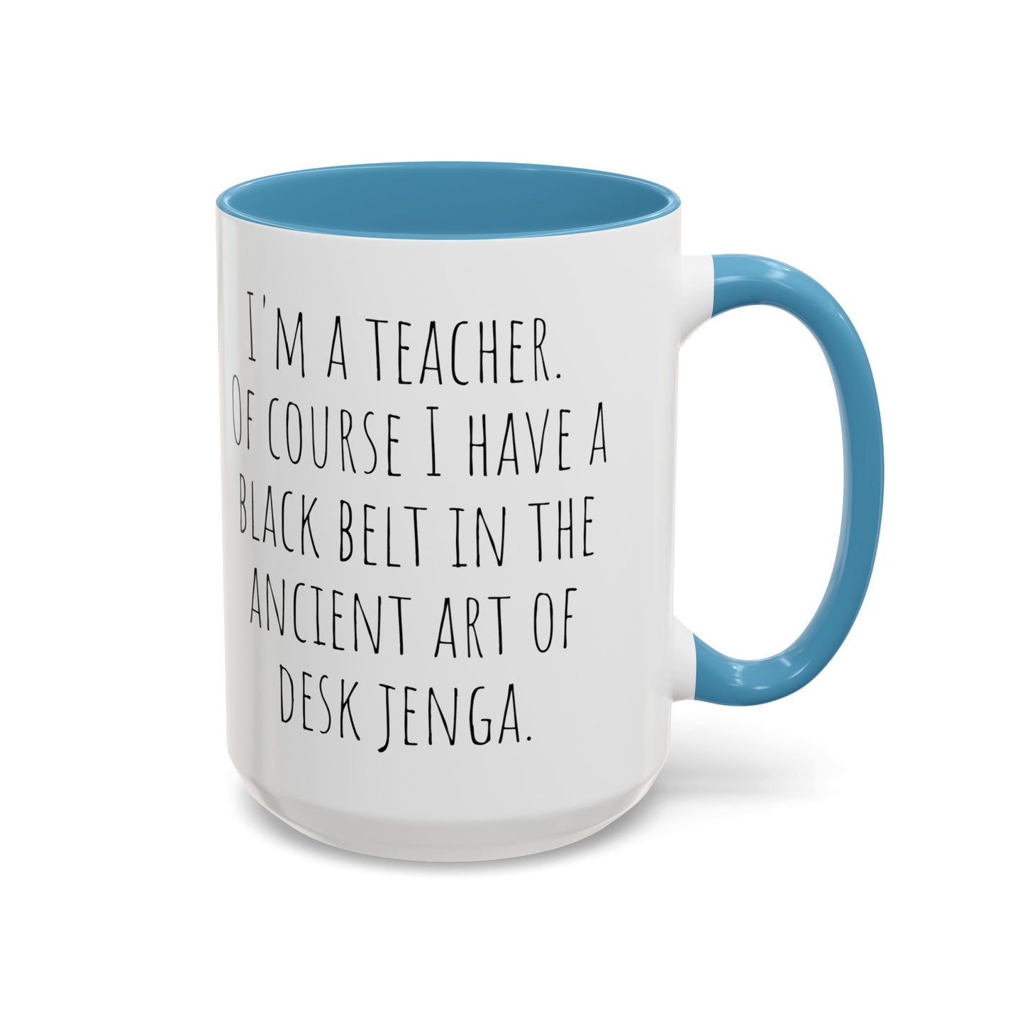 Funny Teacher Mug: Black Belt in Desk Jenga (11, 15oz)