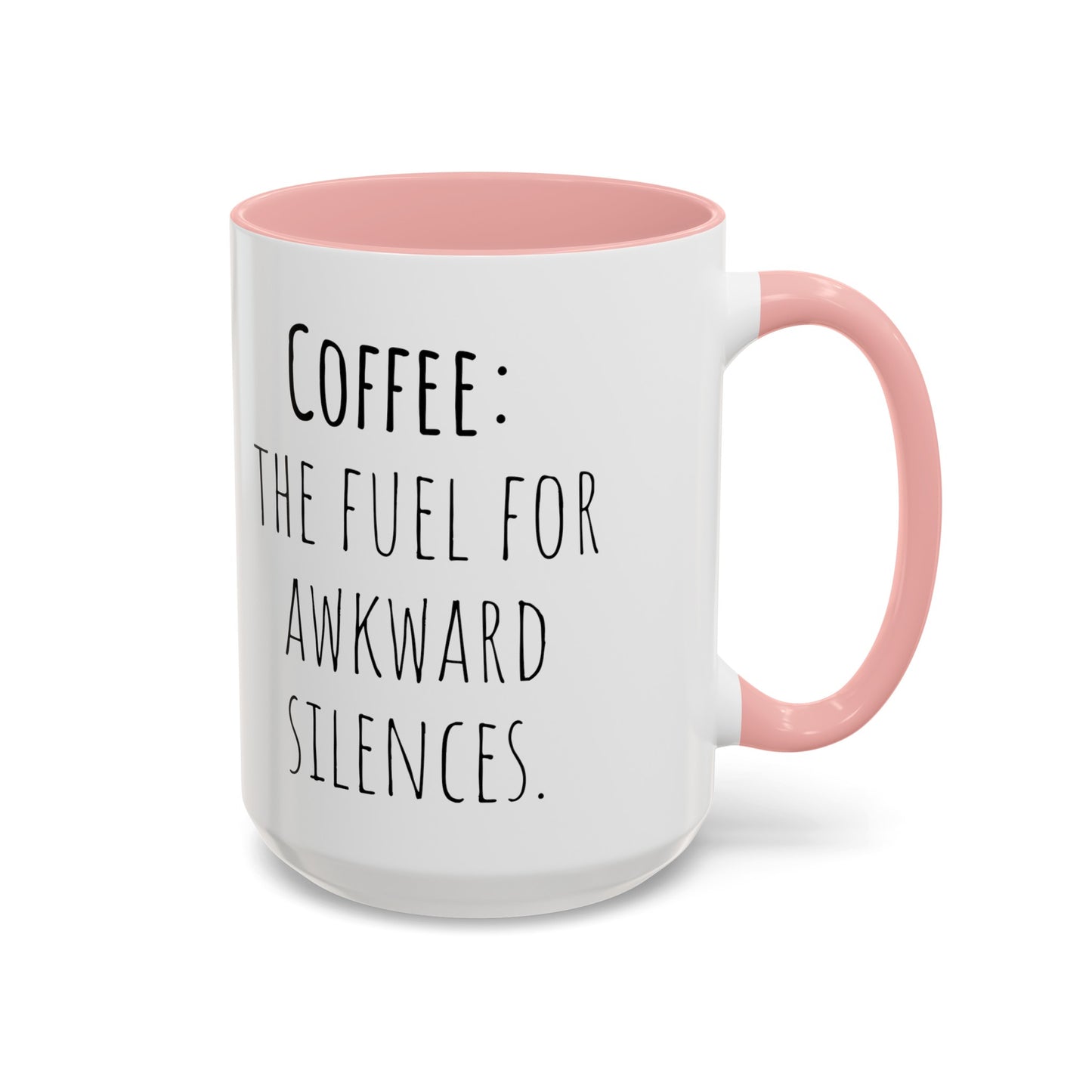 Office Coffee Mug - 'Coffee: The Fuel for Awkward Silences'(11, 15oz)