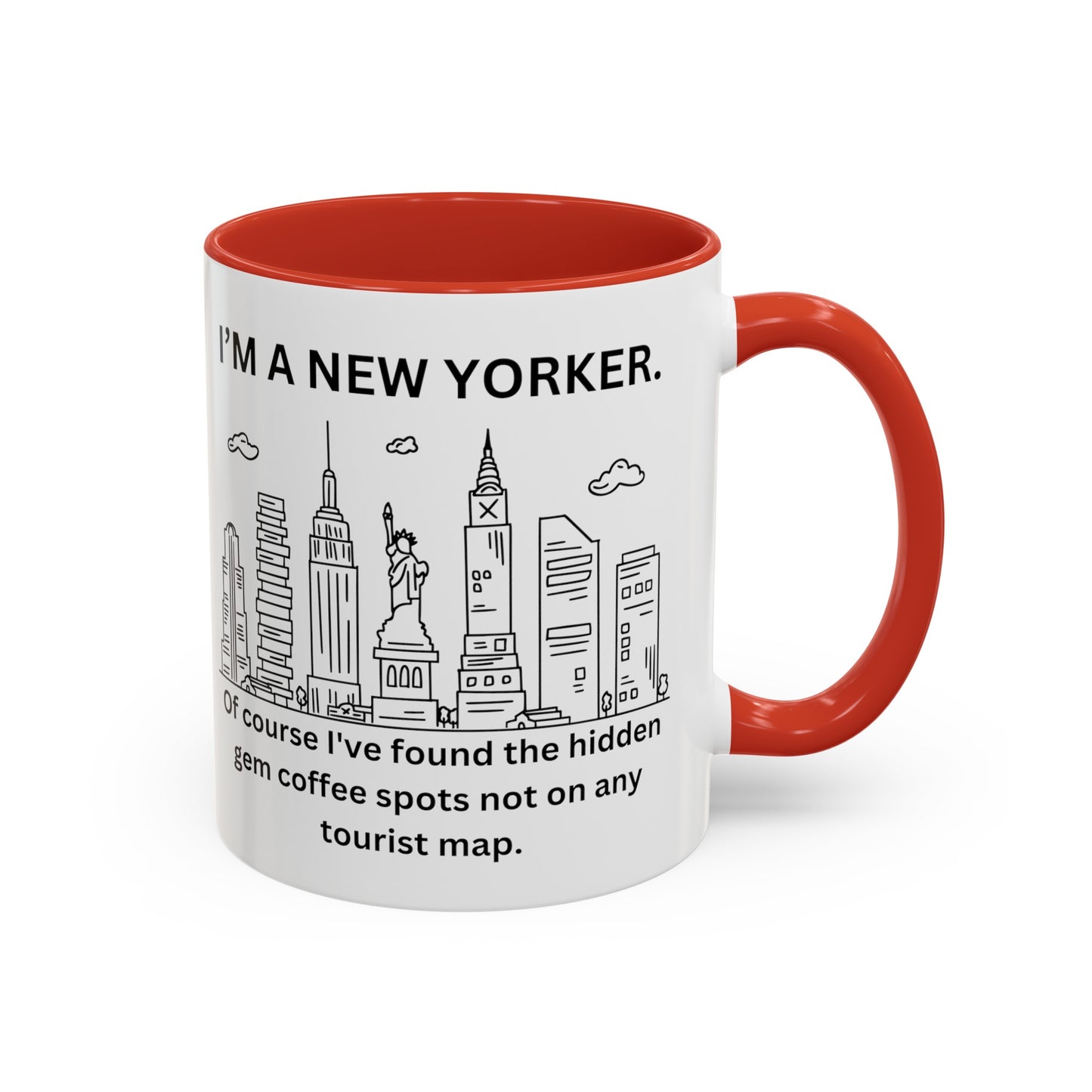 NYC Coffee Mug - 'I'm a New Yorker. Of Course I've Found the Hidden Gem Coffee Spots' (11, 15oz)