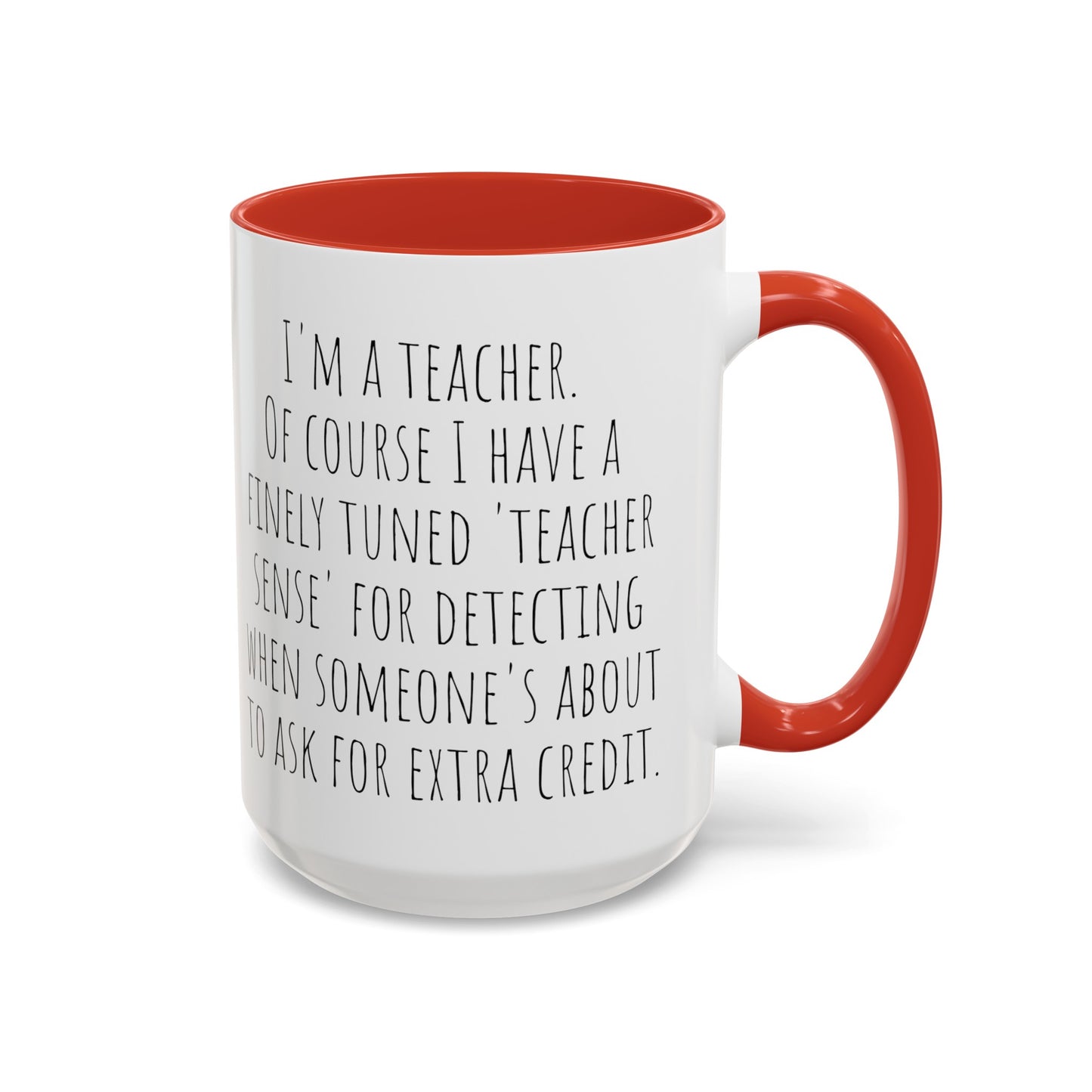 Funny Teacher Mug: Perfect 'Teacher Sense' for Extra Credit Requests (11, 15oz)