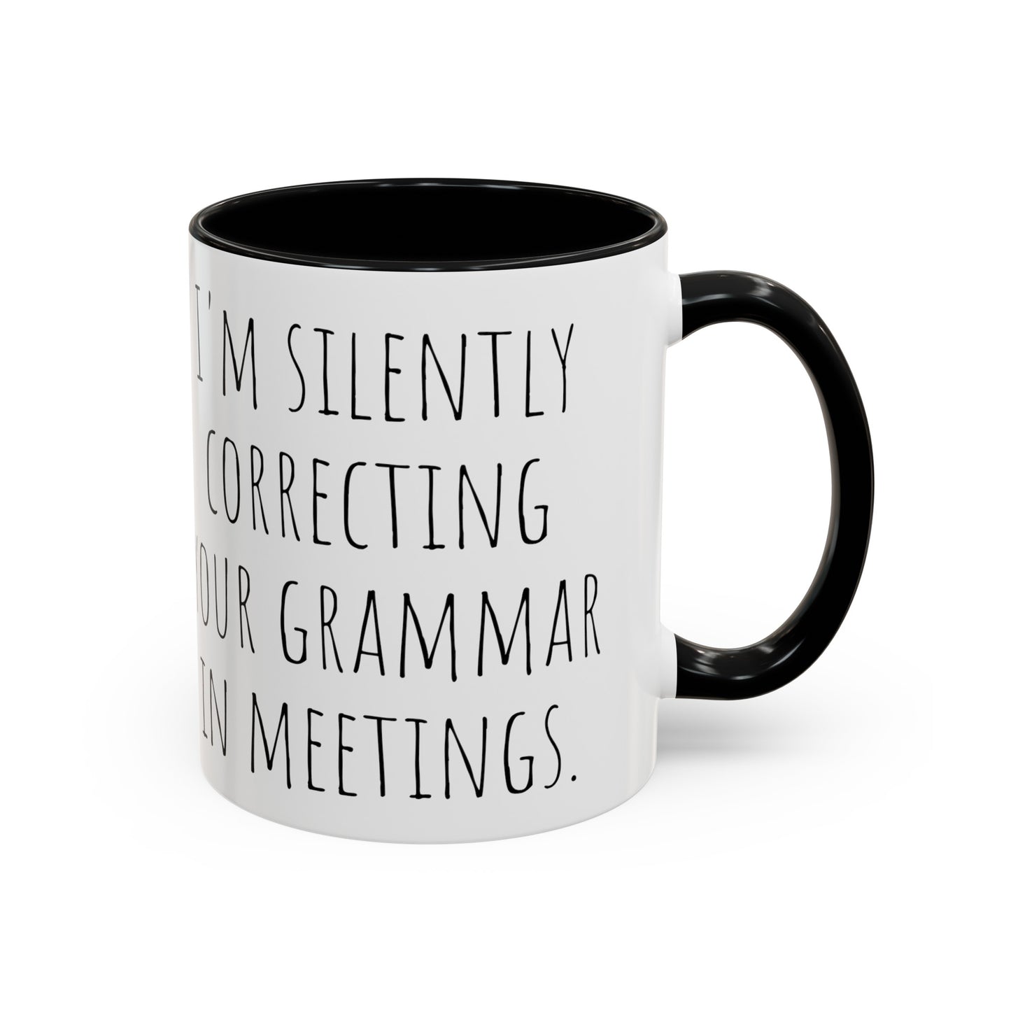 Office Coffee Mug - 'I'm Silently Correcting Your Grammar in Meetings (11, 15oz)