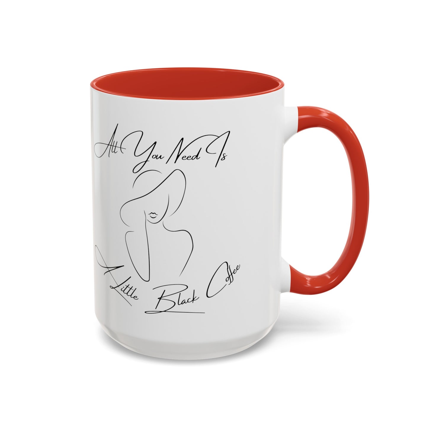 Chic Coffee Mug: All You Need is a Little Black Coffee (11, 15oz)