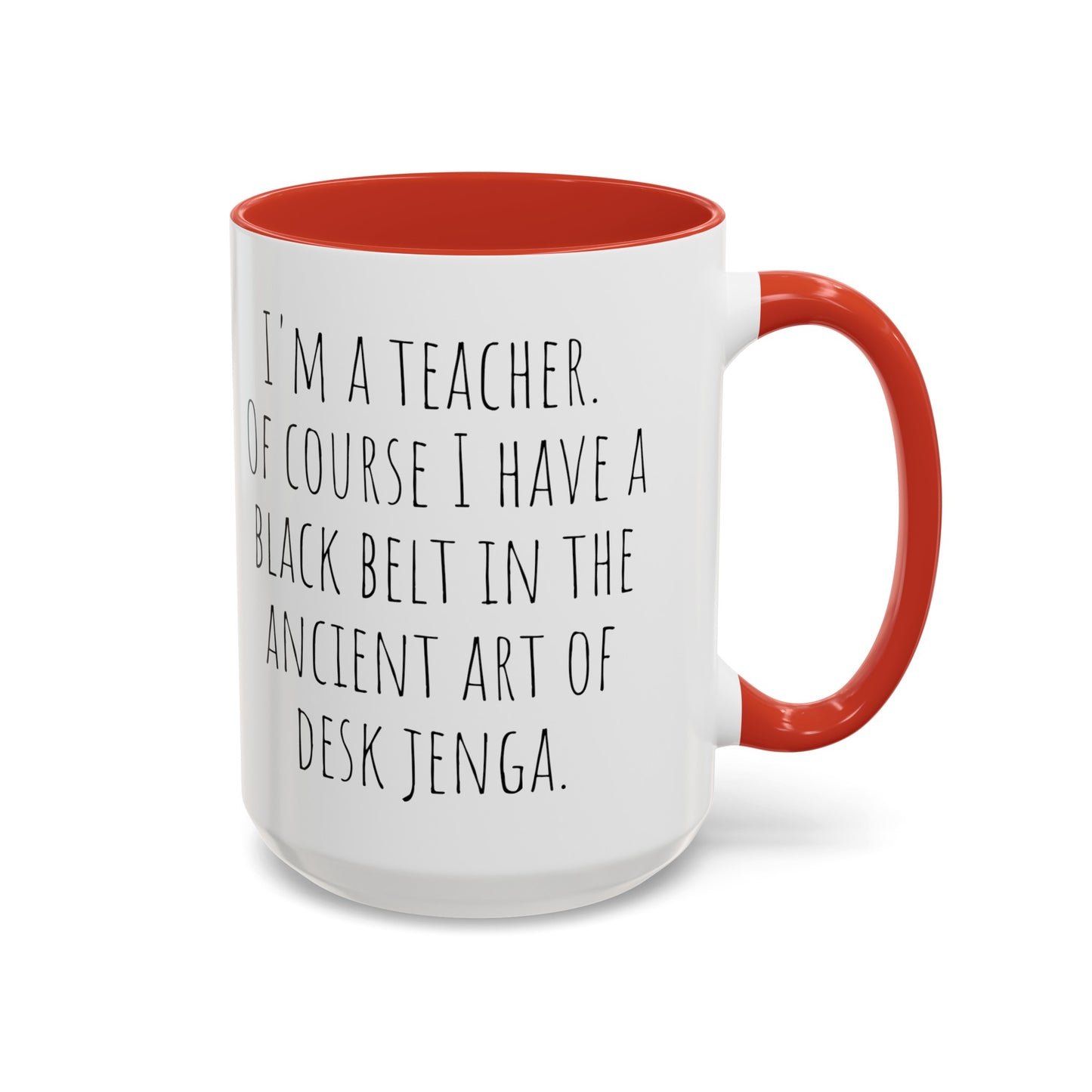 Funny Teacher Mug: Black Belt in Desk Jenga (11, 15oz)