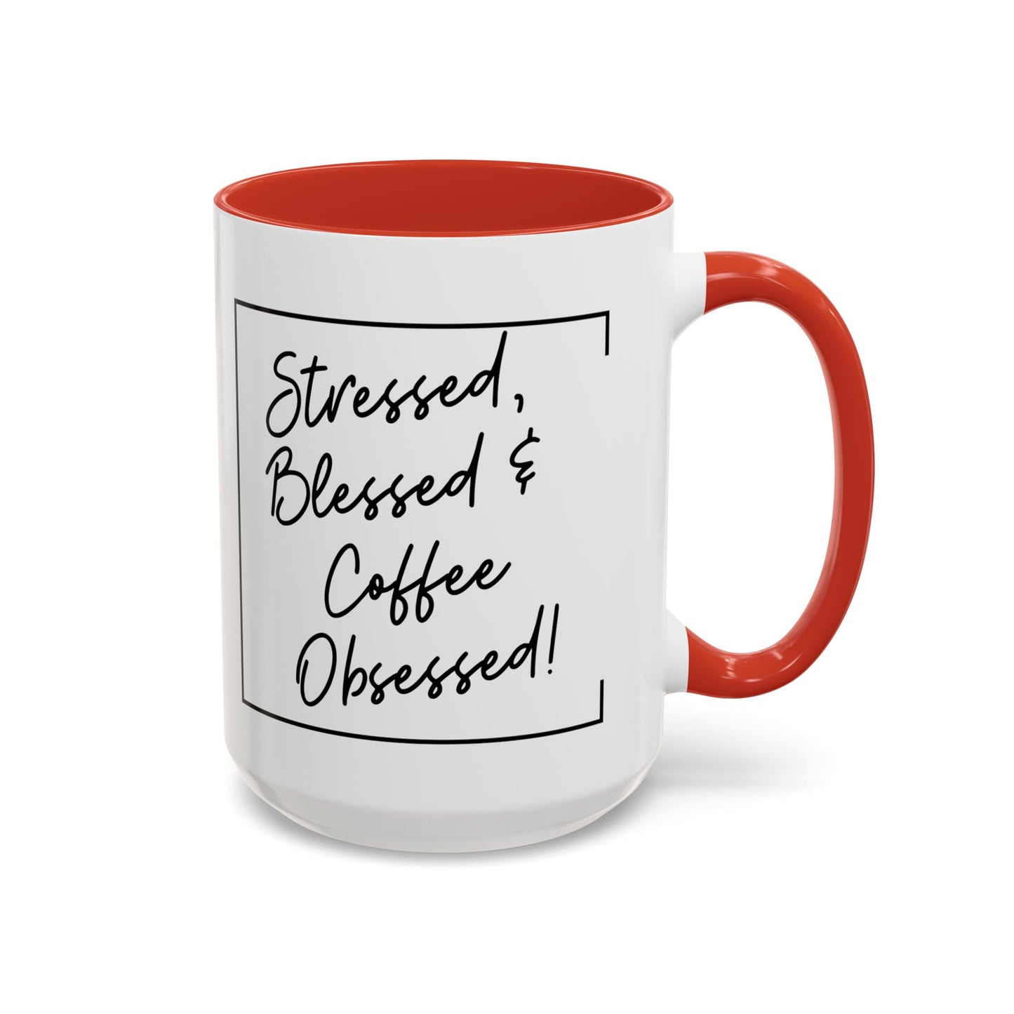 Funny Coffee Mug - "Stressed, Blessed, and Coffee-Obsessed" Gift Idea