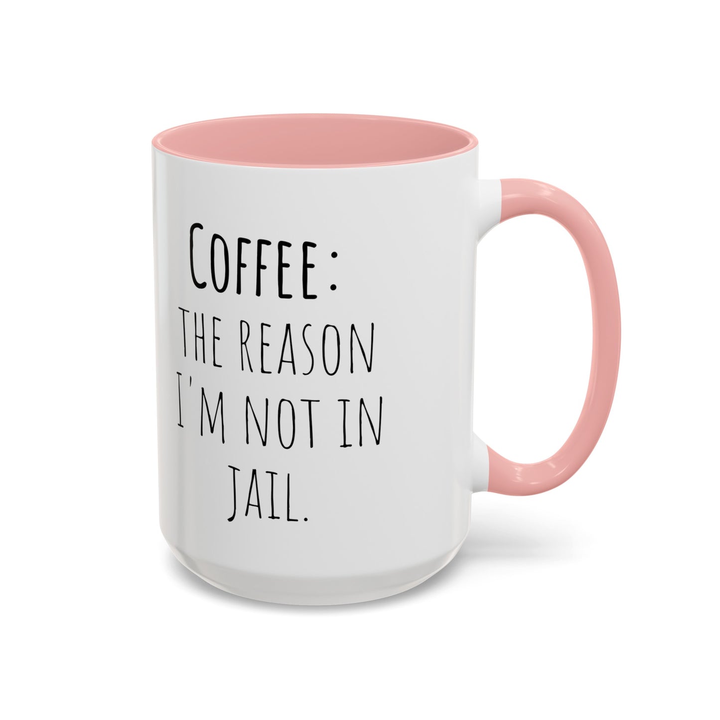 Office Coffee Mug - 'Coffee: The Reason I'm Not in Jail' (11, 15oz)