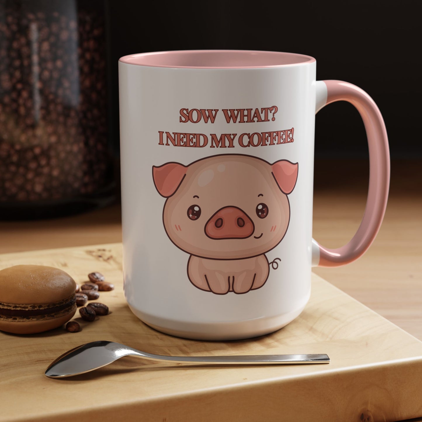 Funny Coffee Mug - "Sow What? I Need My Coffee" | Humorous Mug (11, 15oz)