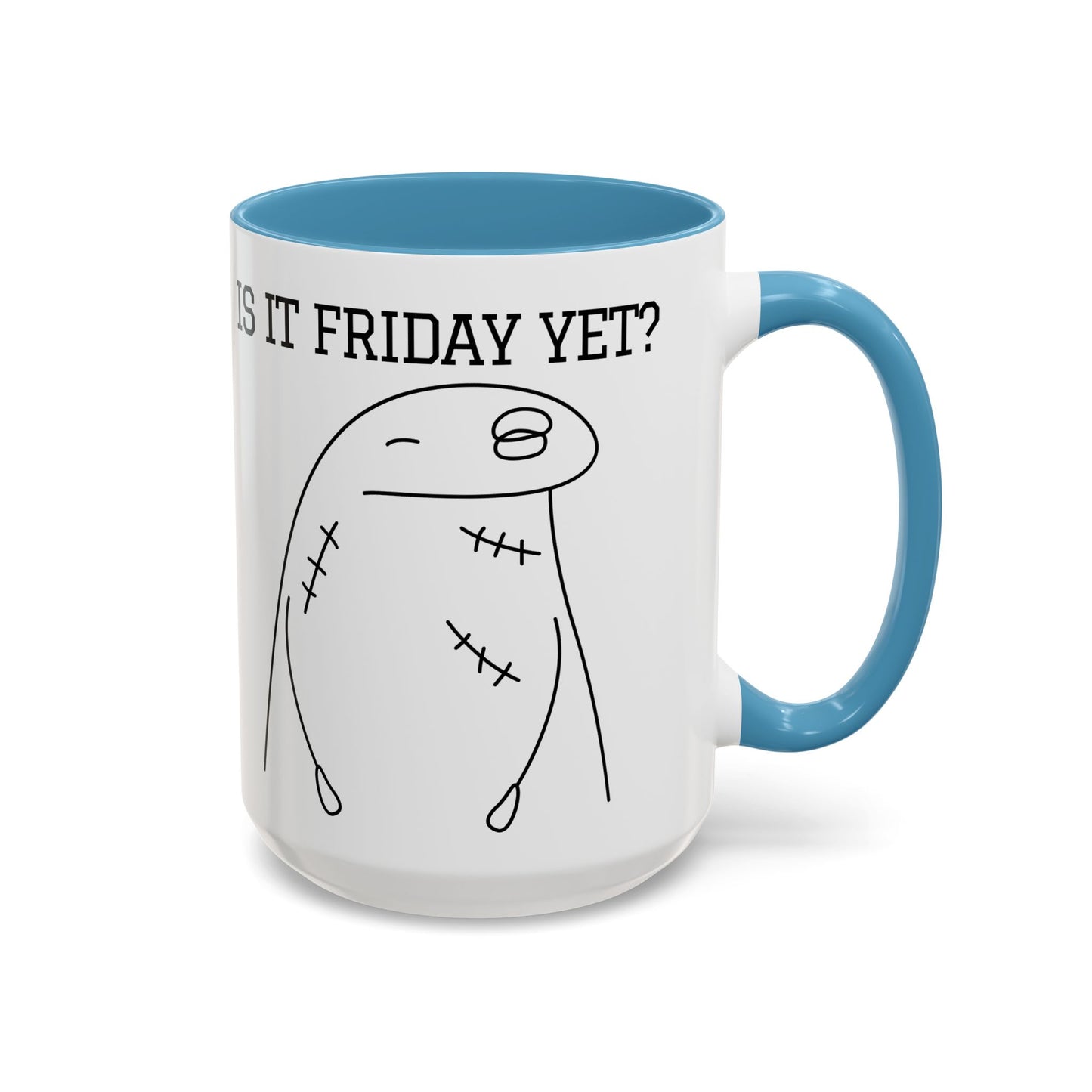 Funny Coffee Mug - "Is It Friday, Yet?" | Humorous Workday Mug (11, 15oz)