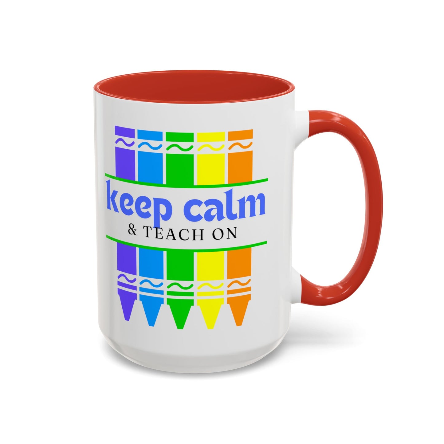 Keep Calm and Teach On Mug - Inspirational Teacher Gift (11, 15oz)