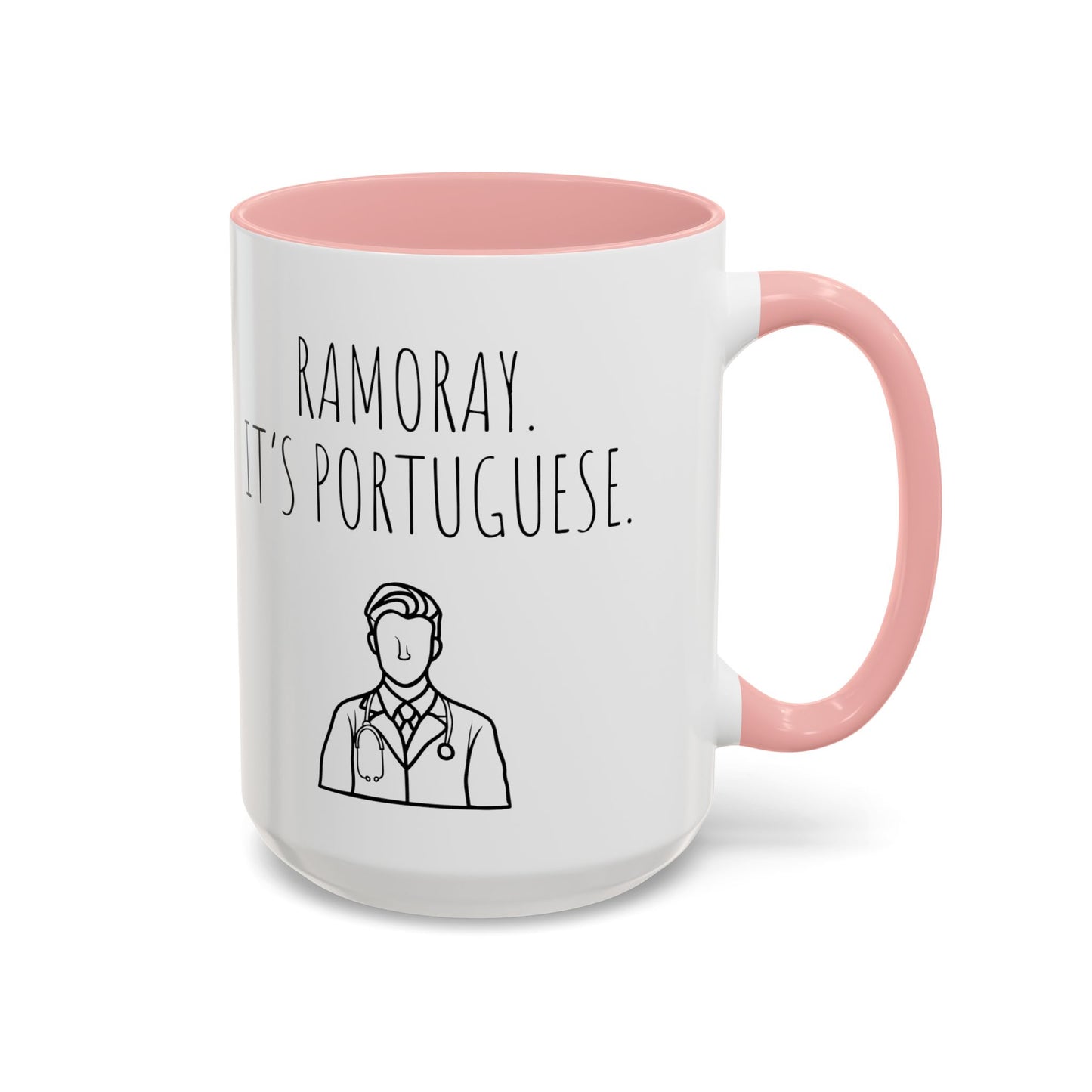 Ramoray. It's Portuguese. - Doctor Coffee Mug - Funny Gift for Medical Professionals (11, 15oz)