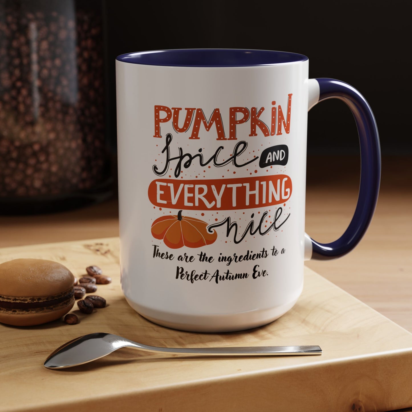 Autumn Mug - "Pumpkin Spice and Everything Nice" | Perfect Fall Mug (11, 15oz)