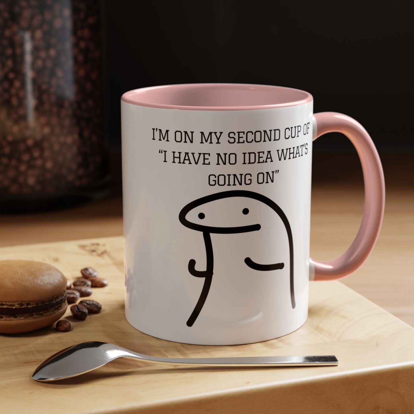 Funny Coffee Mug - "I'm on My Second Cup of 'I Have No Idea What's Going On'" (11, 15oz)