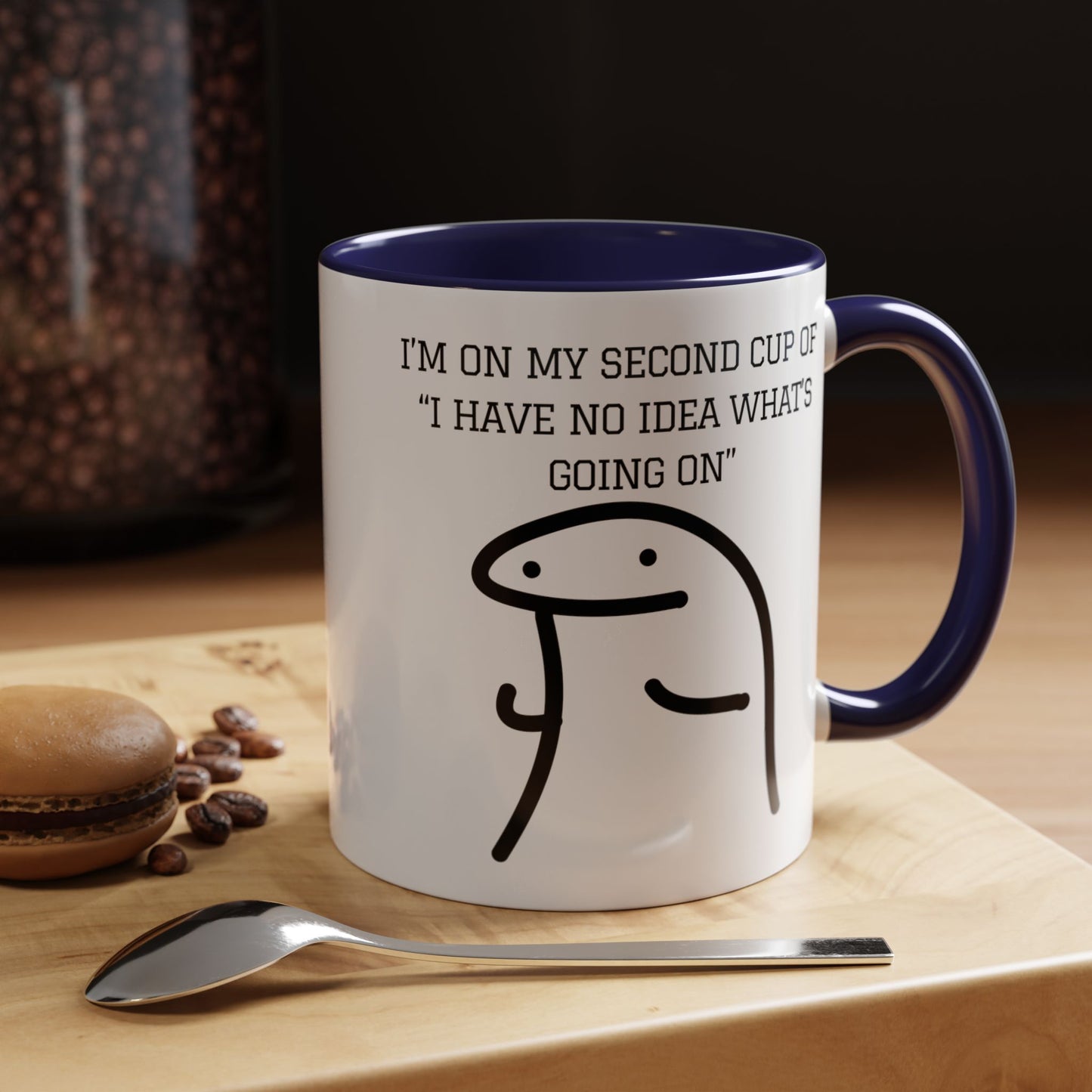 Funny Coffee Mug - "I'm on My Second Cup of 'I Have No Idea What's Going On'" (11, 15oz)
