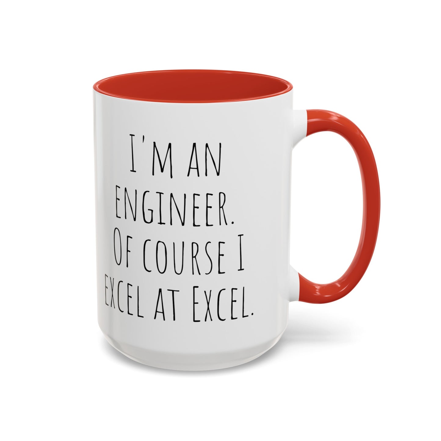Engineer Coffee Mug: Of Course I Excel at Excel (11, 15oz)