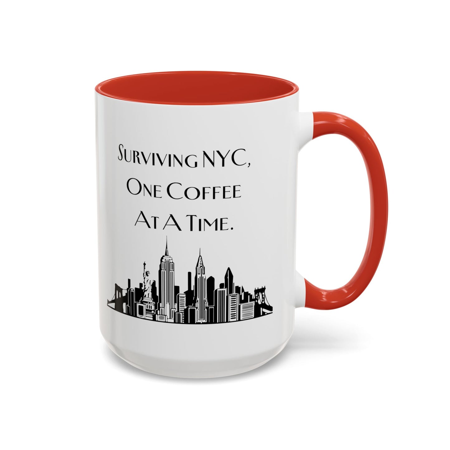 Surviving NYC, One Coffee at a Time - New York Humor Coffee Mug (11, 15oz)