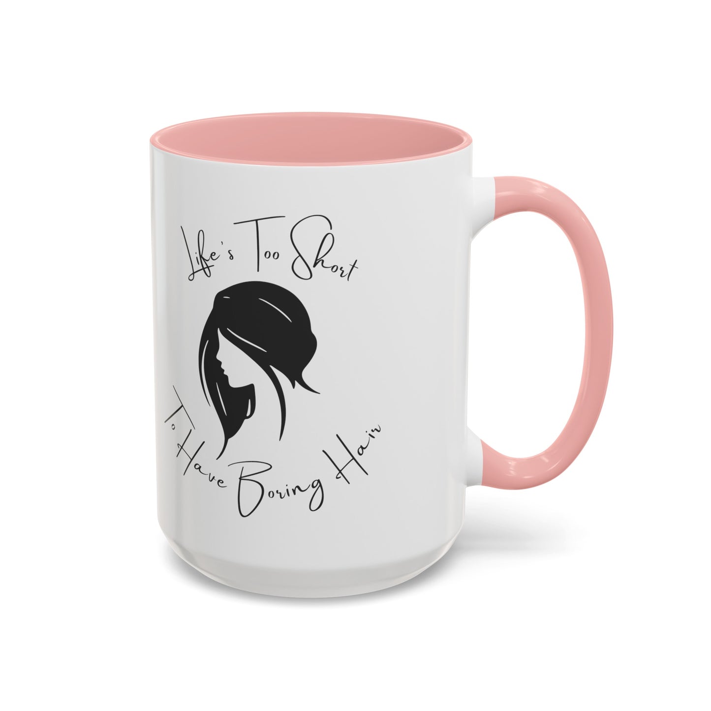 Stylish Hair Coffee Mug: Life's Too Short for Boring Hair (11, 15oz)