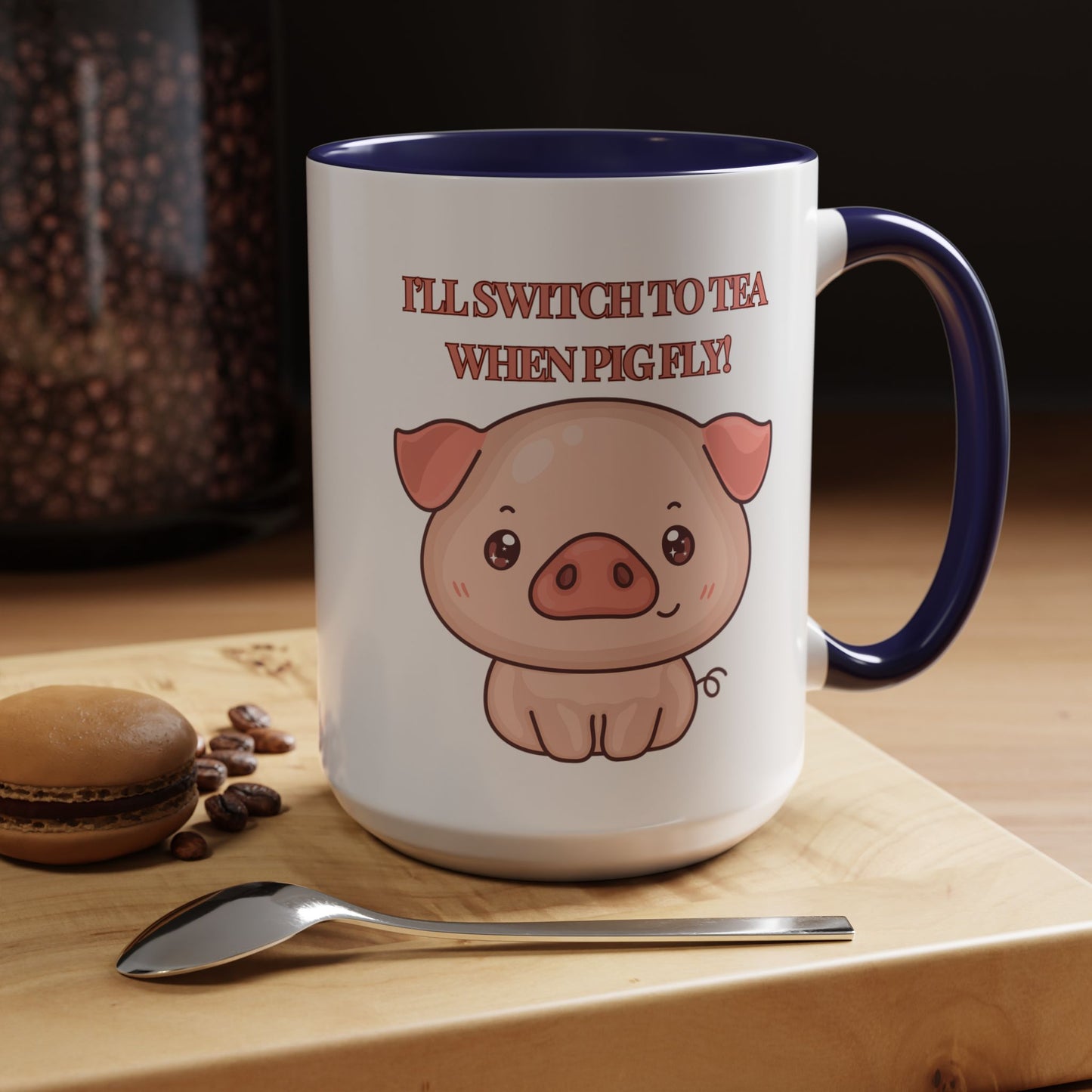Funny Coffee Mug - "I'll Switch to Tea When Pigs Fly" | Humorous Mug (11, 15oz)