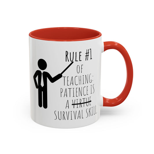 Rule #1 of Teaching: Patience is a Survival Skill - Funny Teacher Mug (11, 15oz)