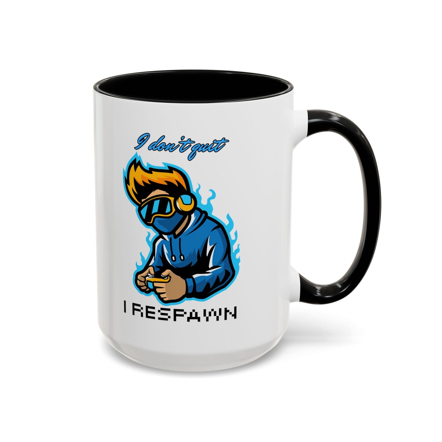 I Don't Quit. I Respawn. - Gamer Coffee Mug - Perfect Gift for Gamers (11, 15oz)