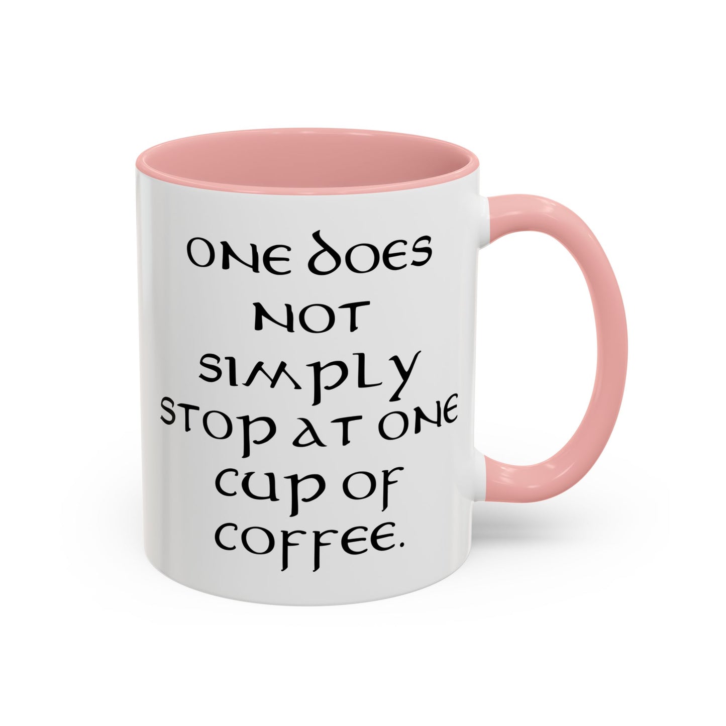 One Does Not Simply Stop at One Cup of Coffee - Adult Humor Coffee Mug - Perfect Gag Gift for Coffee Lovers (11, 15oz)