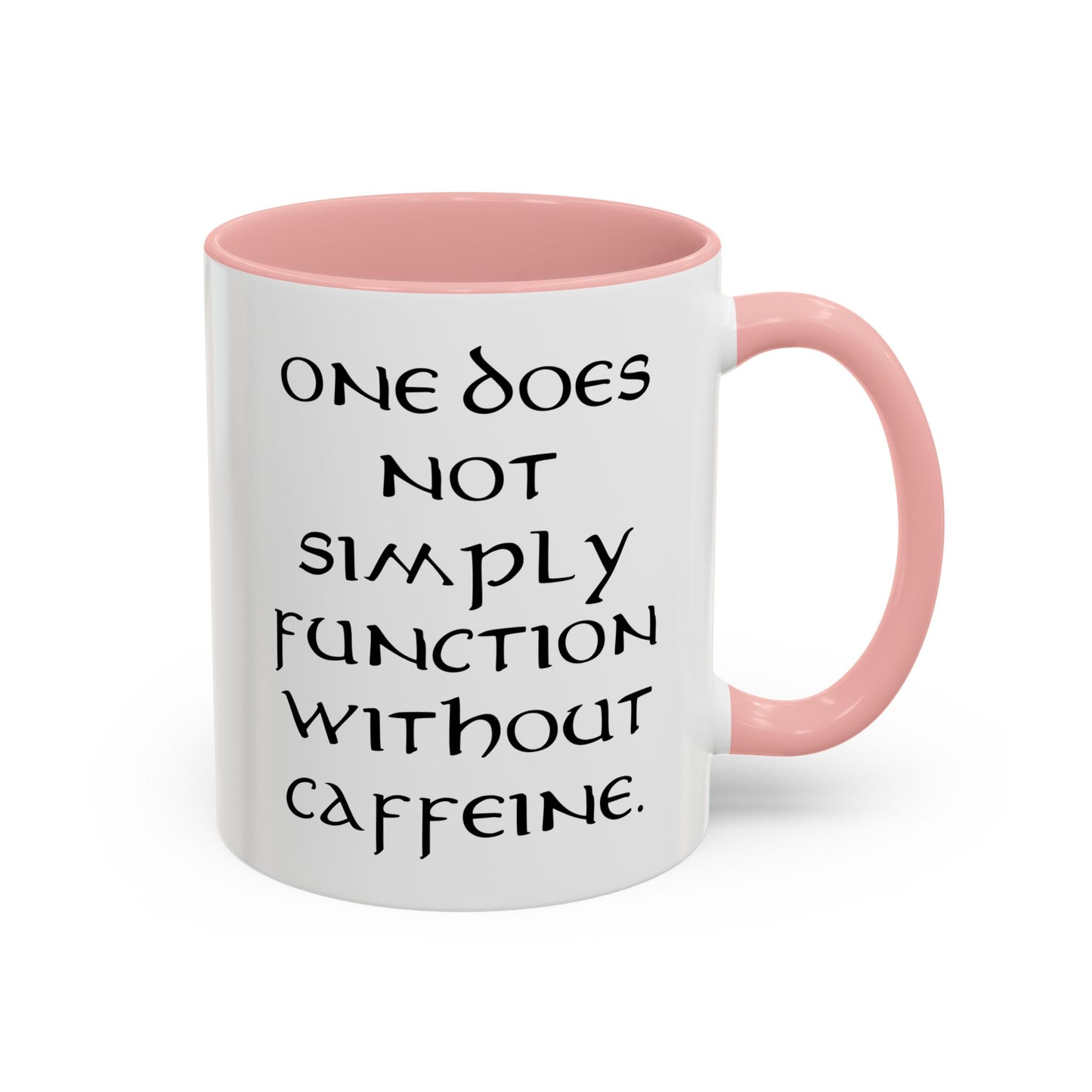 One Does Not Simply Function Without Caffeine - Adult Humor Coffee Mug - Perfect Gag Gift for Coffee Lovers (11, 15oz)