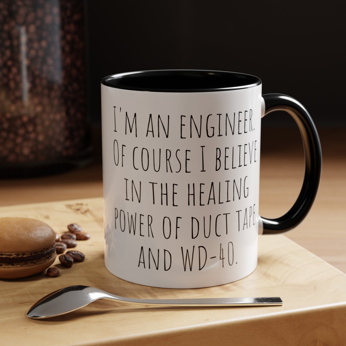 Engineer Coffee Mug: Believe in the Healing Power of Duct Tape and WD-40 (11, 15oz)