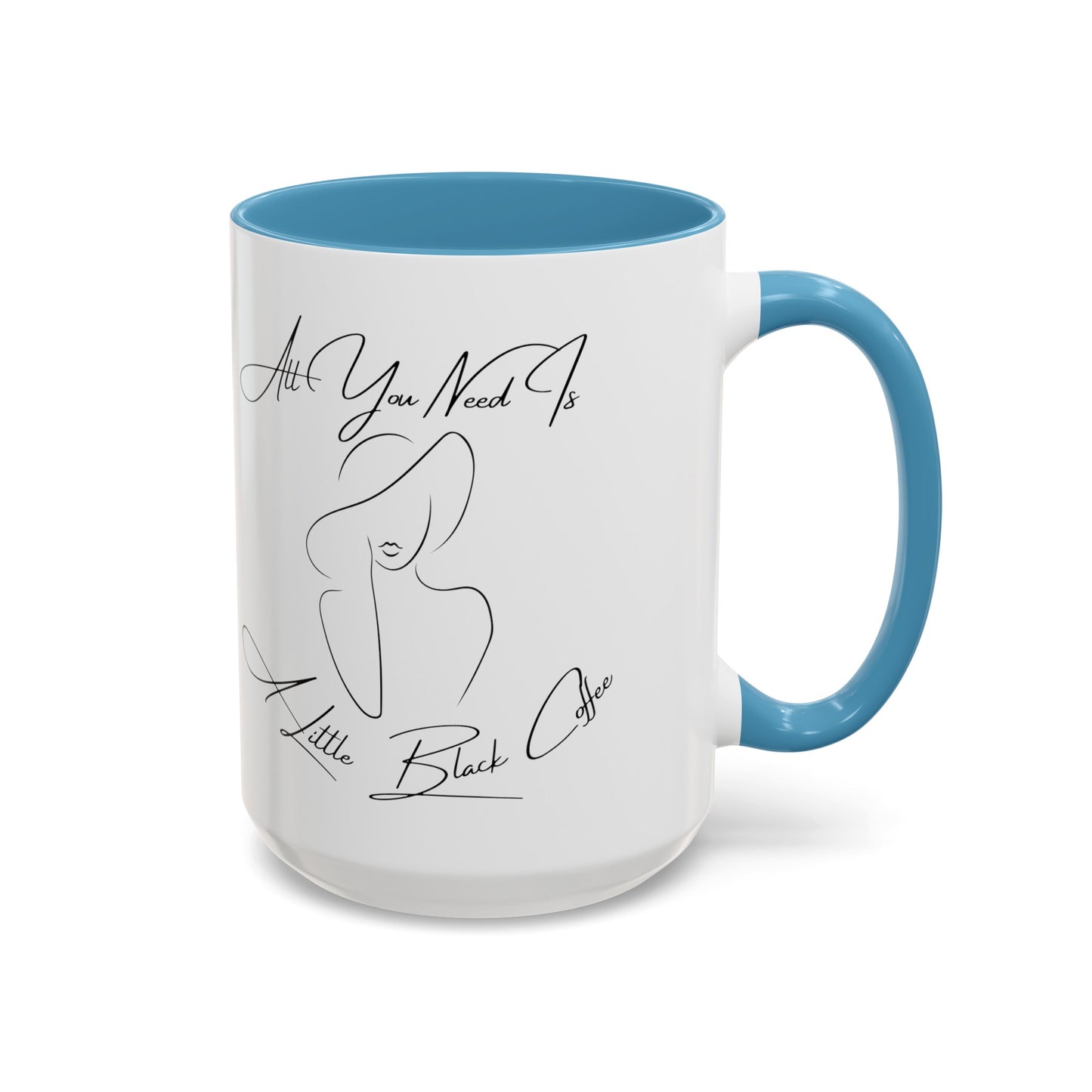 Chic Coffee Mug: All You Need is a Little Black Coffee (11, 15oz)