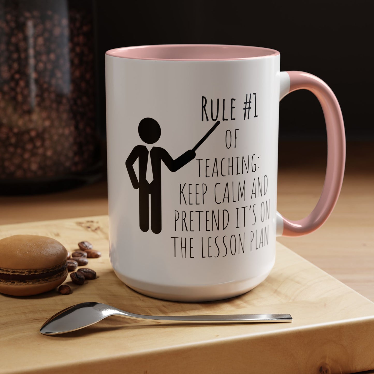 Rule #1 of Teaching: Keep Calm and Pretend It’s on the Lesson Plan - Funny Teacher Mug (11, 15oz)
