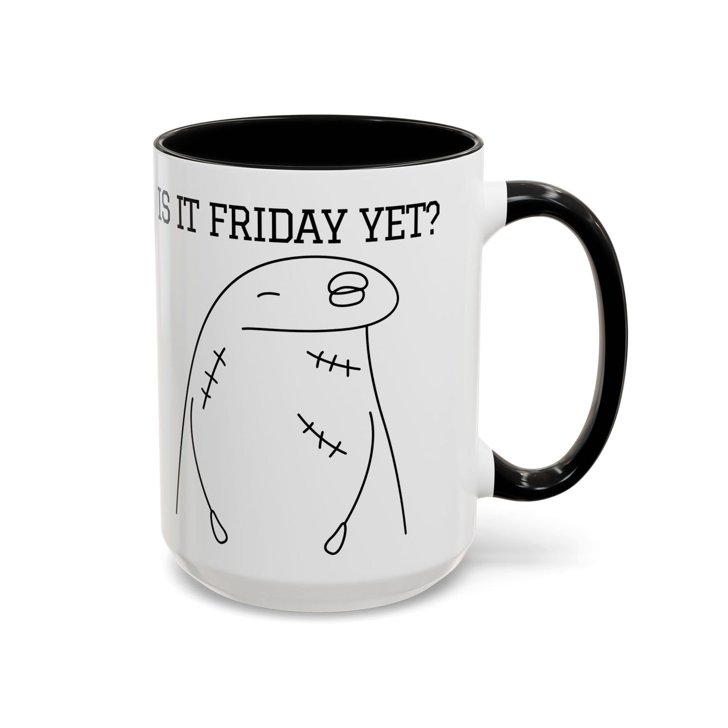 Funny Coffee Mug - "Is It Friday, Yet?" | Humorous Workday Mug (11, 15oz)