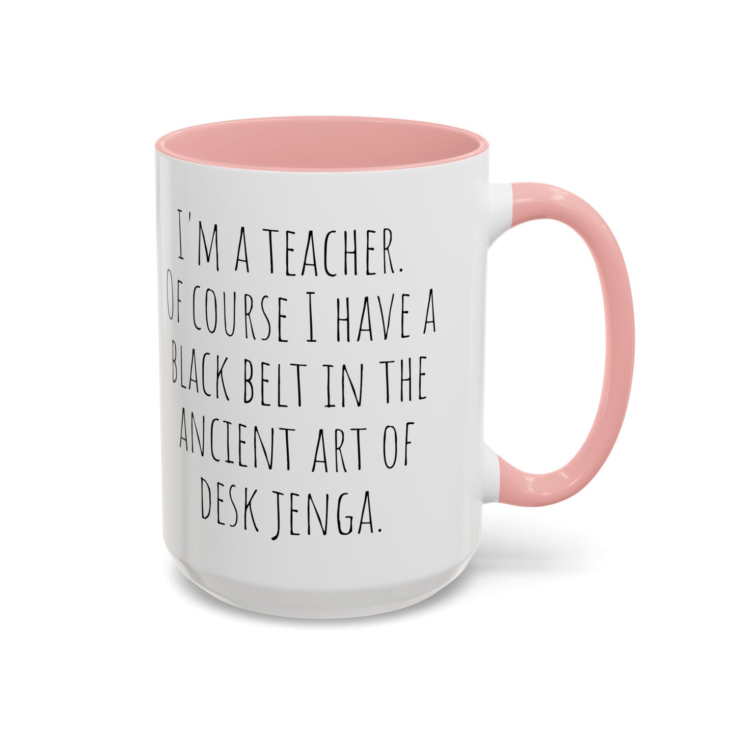 Funny Teacher Mug: Black Belt in Desk Jenga (11, 15oz)