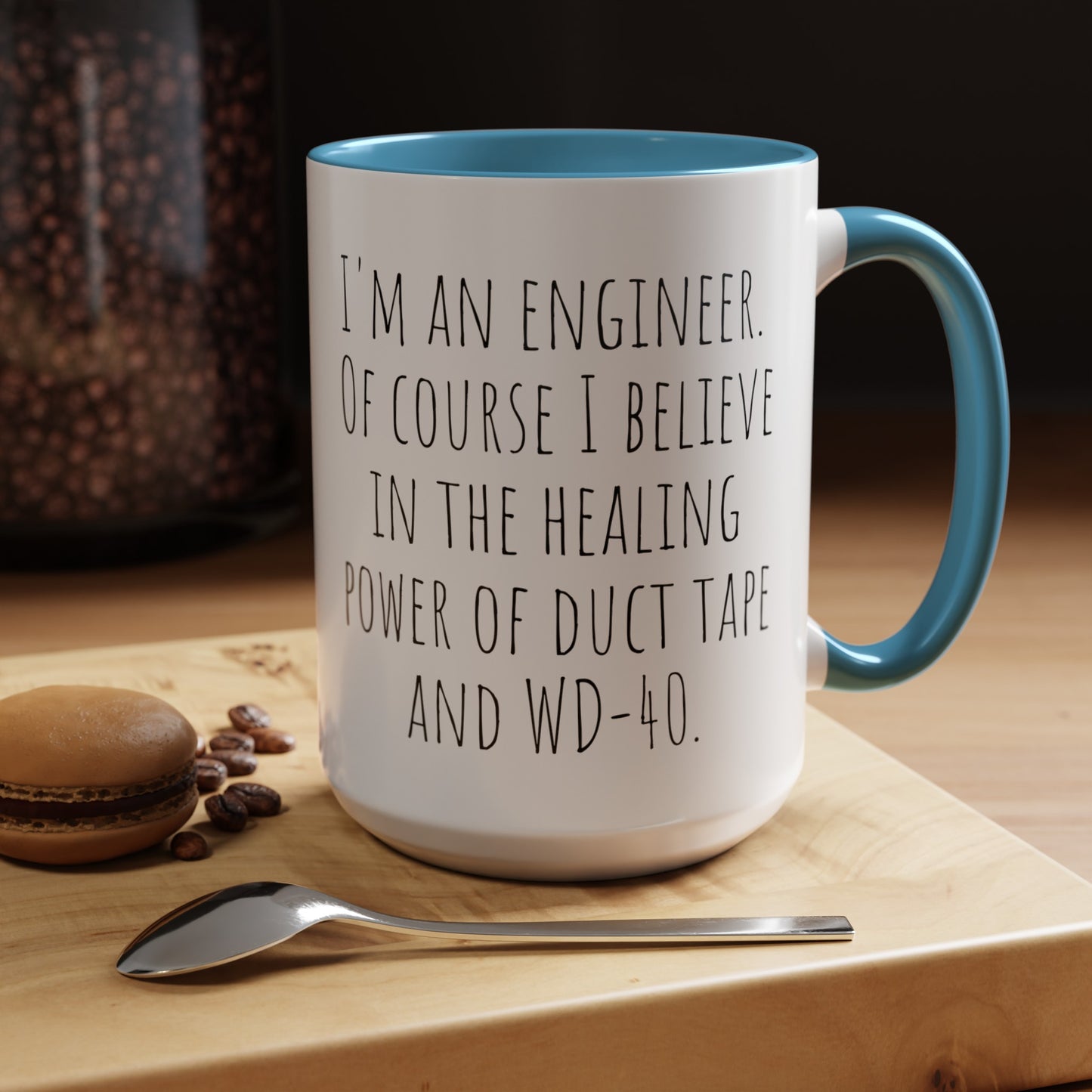 Engineer Coffee Mug: Believe in the Healing Power of Duct Tape and WD-40 (11, 15oz)