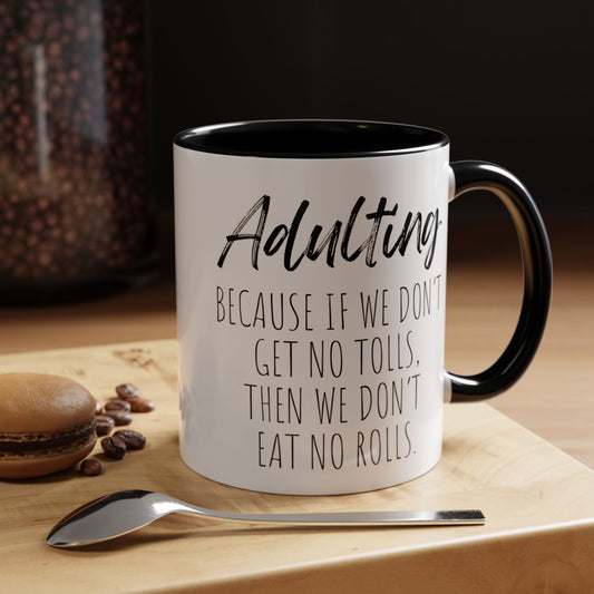 Funny Coffee Mug - "Adulting: No Tolls, No Rolls"