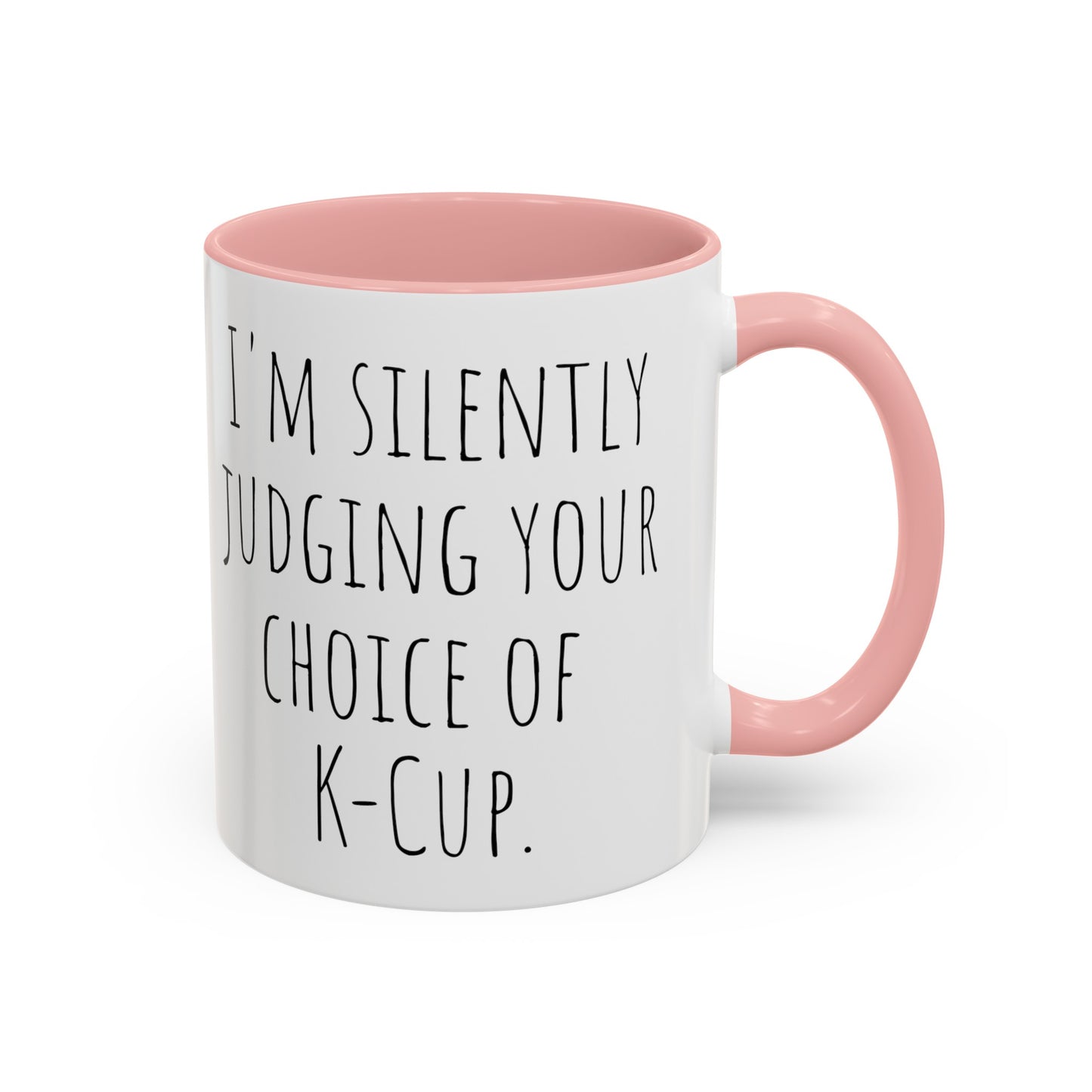 Office Coffee Mug - 'I'm Silently Judging Your Choice of K-Cup' (11, 15oz)