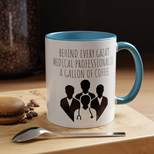 Behind Every Great Medical Professional is a Gallon of Coffee - Funny Medical Professional Coffee Mug - Perfect Gift for Doctors and Nurses (11, 15oz)
