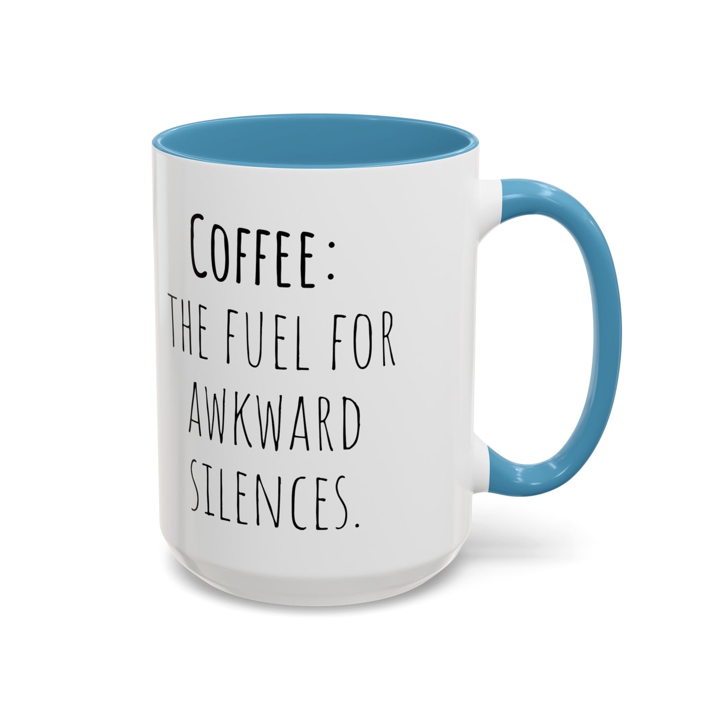 Office Coffee Mug - 'Coffee: The Fuel for Awkward Silences'(11, 15oz)