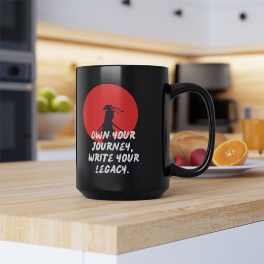 Own Your Journey. Write Your Legacy - Motivational Black Mug (11oz, 15oz)