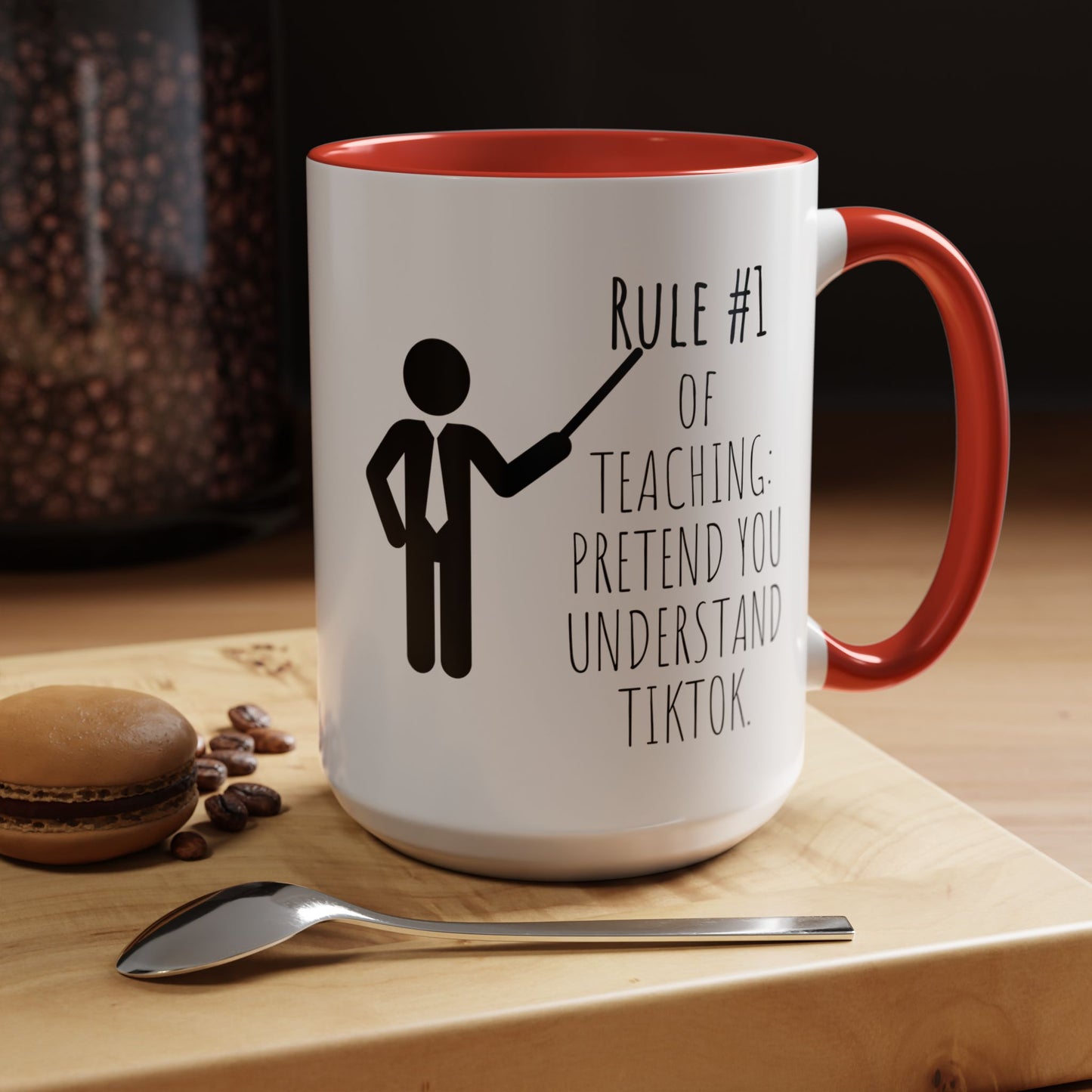Rule #1 of Teaching: Pretend You Understand TikTok - Funny Teacher Mug (11, 15oz)