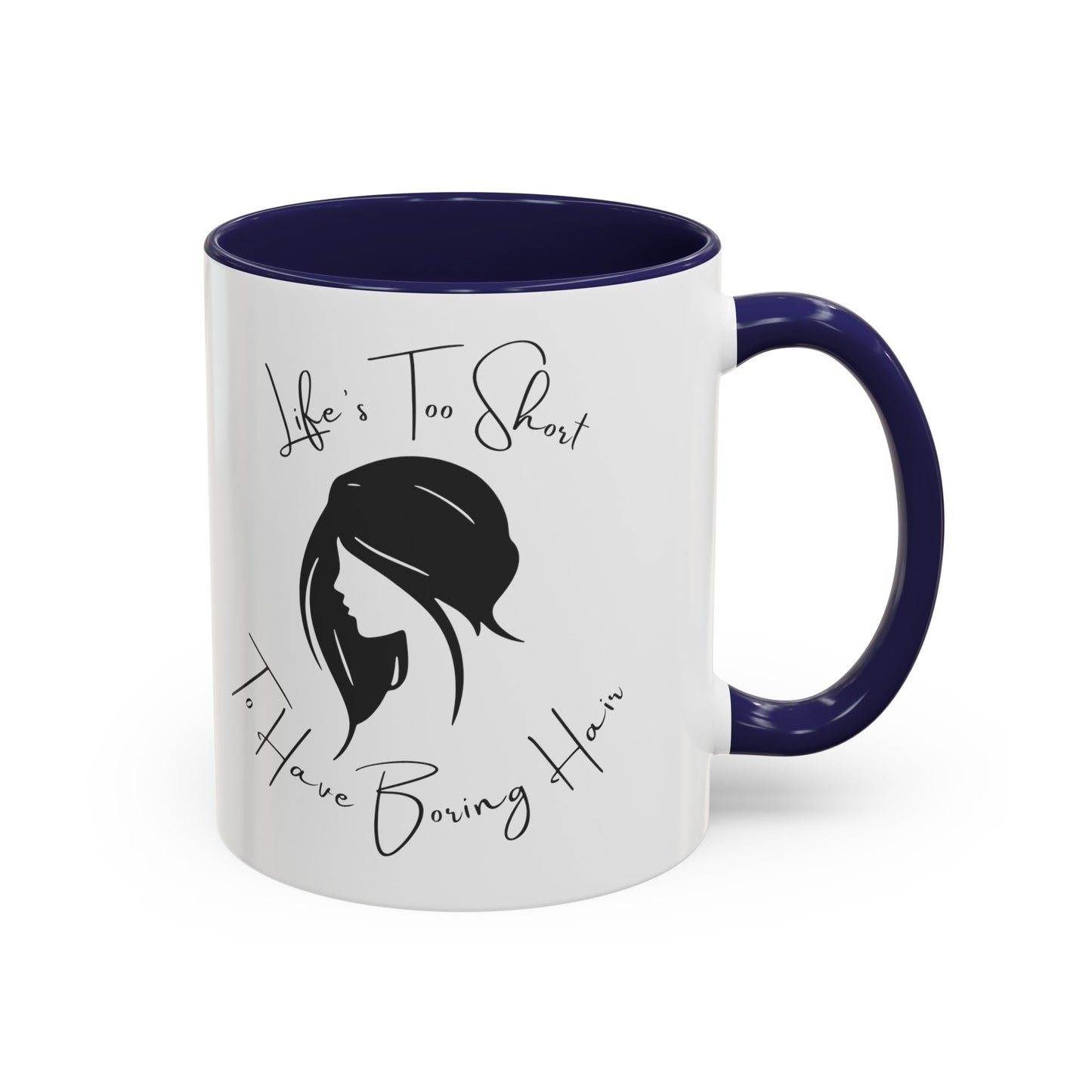 Stylish Hair Coffee Mug: Life's Too Short for Boring Hair (11, 15oz)