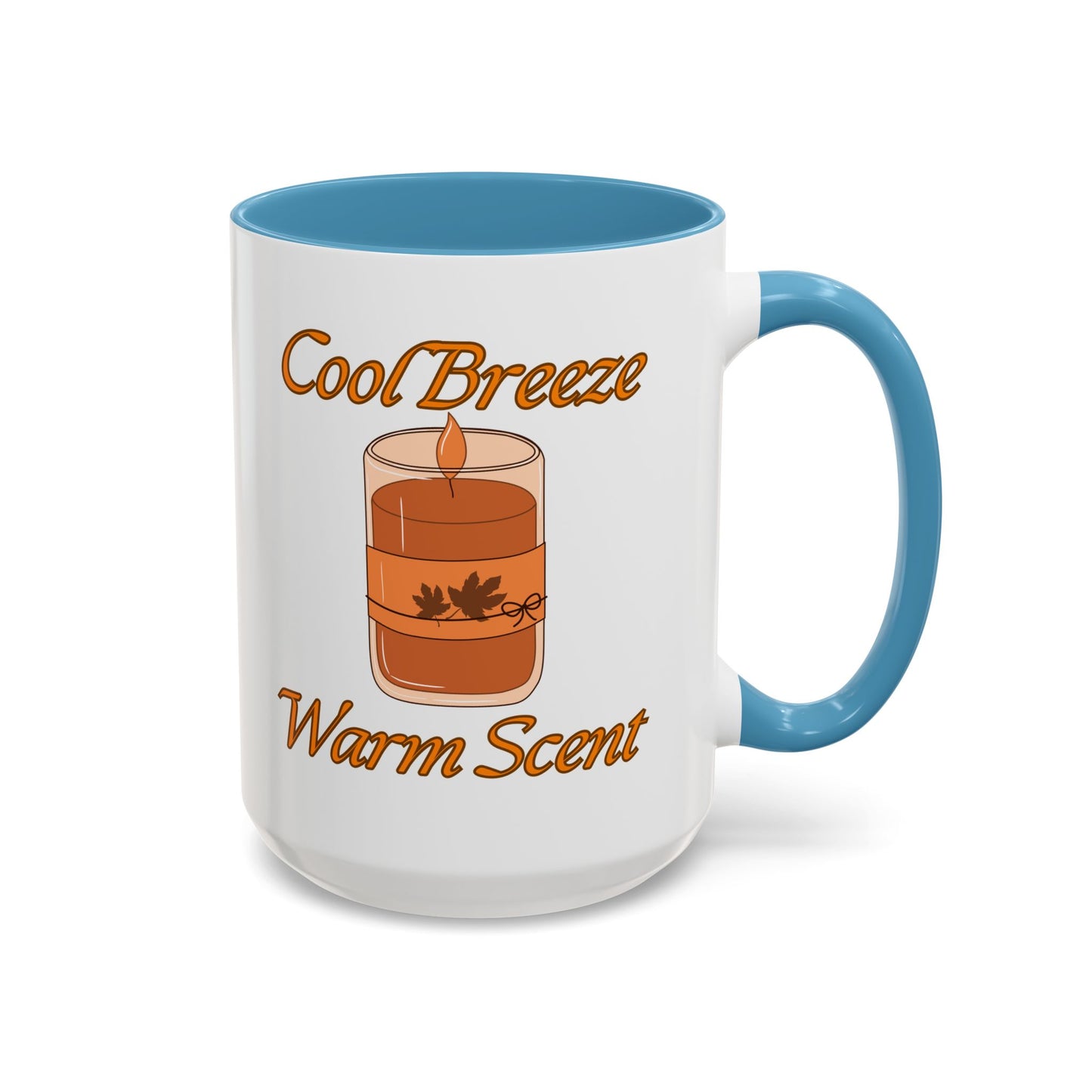 Autumn Mug - "Cool Breeze. Warm Scent." | Perfect Fall Drinkware (11, 15oz)