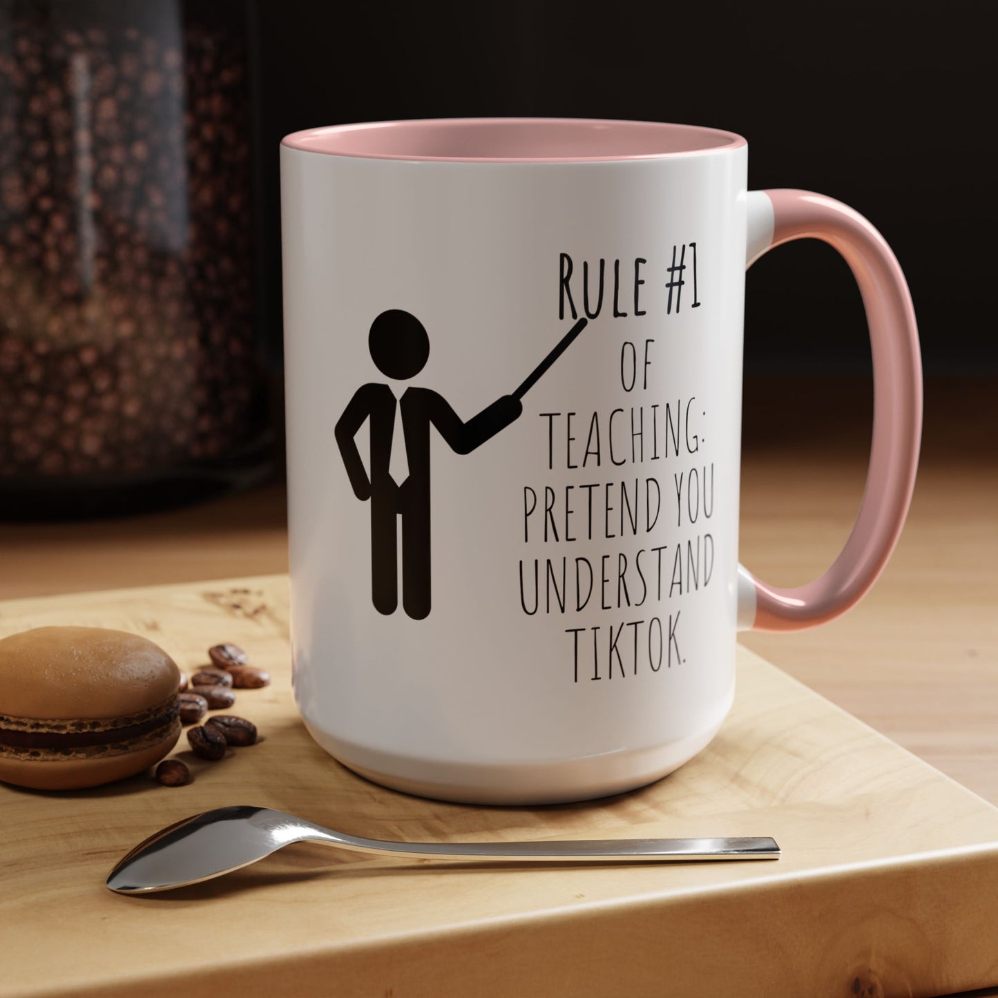 Rule #1 of Teaching: Pretend You Understand TikTok - Funny Teacher Mug (11, 15oz)