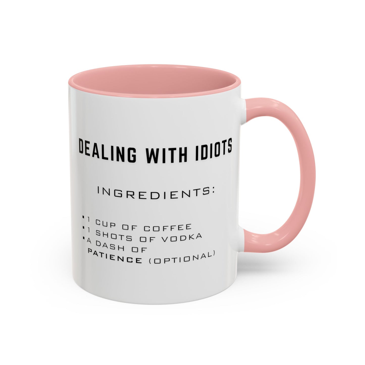 Recipe for Dealing with Idiots - Adult Humor Coffee Mug - Perfect Gag Gift for Adults (11, 15oz)